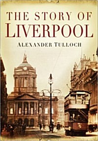 The Story of Liverpool (Paperback)