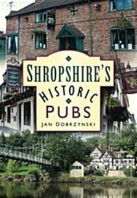 Shropshires Historic Pubs (Paperback)