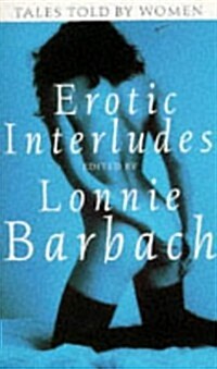 Erotic Interludes : Tales Told by Women (Paperback)