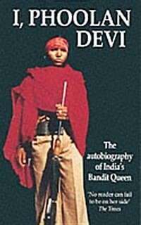 I, Phoolan Devi : The Autobiography of Indias Bandit Queen (Paperback)