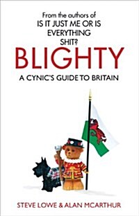 Blighty : The Quest for Britishness, Britain, Britons, Britishness and the British (Paperback)