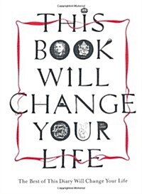 This Book Will Change Your Life 2010 : The Very Best of This Diary Will Change Your Life (Paperback, Unabridged ed)