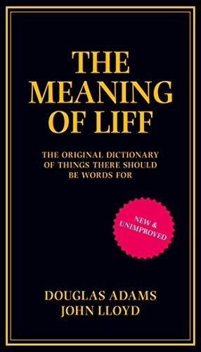The Meaning of Liff : The Original Dictionary of Things There Should be Words for (Hardcover, Main Market Ed.)