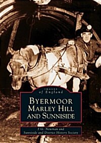 Byermoor, Marley Hill and Sunniside: Images of England (Paperback)