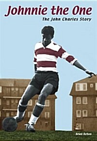 Johnnie the One : The John Charles Story (Paperback)