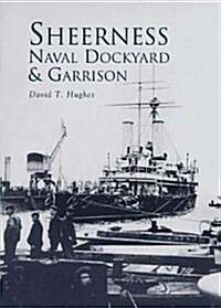Sheerness Naval Dockyard and Garrison (Paperback)