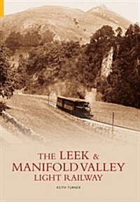 Leek and Manifold Valley Light Railway (Paperback)