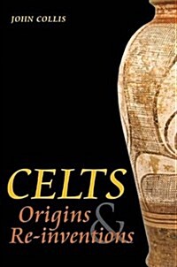The Celts : Origins, Myths and Inventions (Paperback)