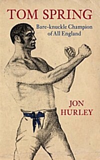 Tom Spring : Bare-knuckle Champion of All England (Paperback, 2 Revised edition)