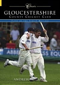 Gloucestershire County Cricket Club (Classic Matches) : Fifty of the Finest Matches (Paperback)