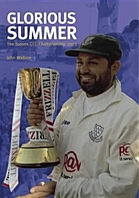 Sussex County Cricket Club Championship 2003 : Glorious Summer (Paperback)