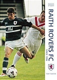 Raith Rovers Football Club Since 1996: Images of Sport (Paperback)