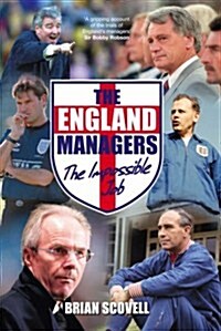 The England Managers : The Impossible Job (Paperback)