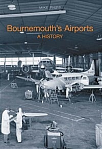 Bournemouths Airport : A History (Paperback, UK ed.)