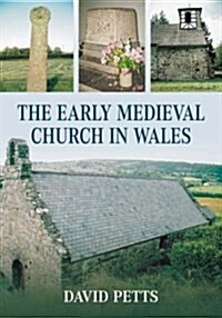 The Early Medieval Church in Wales (Paperback)