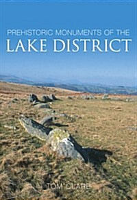 Prehistoric Monuments of the Lake District (Paperback)