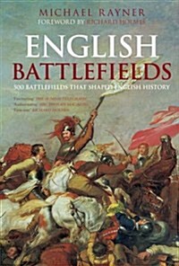 English Battlefields : 500 Battlefields That Shaped English History (Paperback, UK ed.)