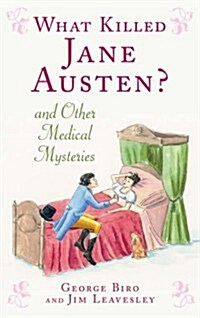 What Killed Jane Austen? : And Other Medical Mysteries (Hardcover)