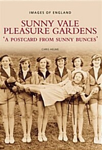 Sunny Vale Pleasure Gardens : A Postcard from Sunny Bunces (Paperback, UK ed.)