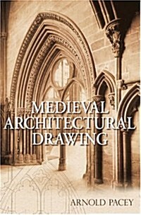Medieval Architectural Drawing (Hardcover)