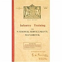 Infantry Training: The National Servicemans Handbook (Hardcover)
