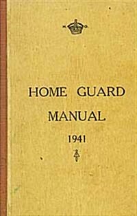 Home Guard Manual 1941 (Paperback, 2 Revised edition)