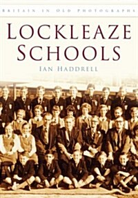 Lockleaze Schools : Britain in Old Photographs (Paperback)