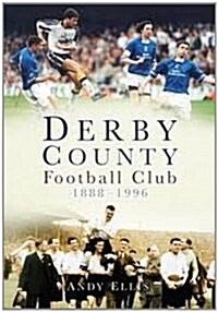 Derby County Football Club 1888-1996 (Paperback, UK ed.)