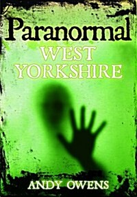 Paranormal West Yorkshire (Paperback)