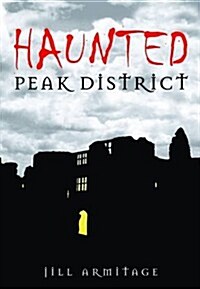Haunted Peak District (Paperback)