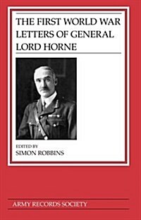 The First World War Letters of General Lord Horne (Hardcover)