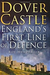 Dover Castle : Englands First Line of Defence (Paperback)