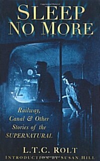 Sleep No More : Railway, Canal and Other Stories of the Supernatural (Paperback, UK ed.)