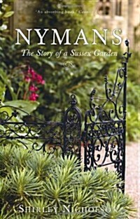 Nymans : The Story of a Sussex Garden (Paperback)