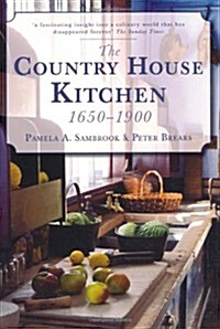 The Country House Kitchen 1650-1900 (Paperback)
