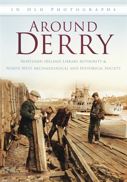 Around Derry : In Old Photographs (Paperback)