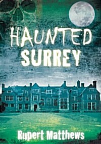 Haunted Surrey (Paperback)