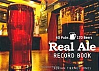 Real Ale Record Book : 40 Pubs, 170 Beers (Hardcover)