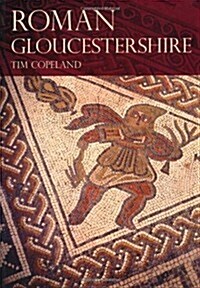 Roman Gloucestershire (Paperback)