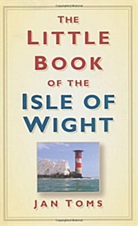 The Little Book of the Isle of Wight (Hardcover)