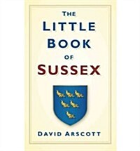 The Little Book of Sussex (Hardcover)