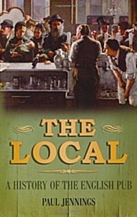 The Local : A History of the English Pub (Paperback)