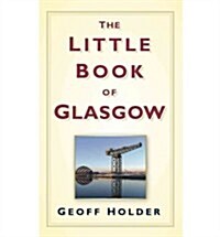 The Little Book of Glasgow (Hardcover)