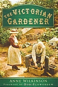 The Victorian Gardener (Paperback)