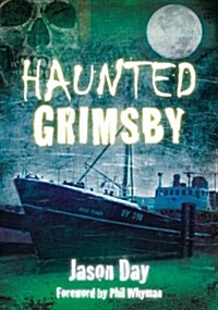 Haunted Grimsby (Paperback)