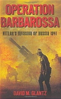 Operation Barbarossa : Hitlers Invasion of Russia 1941 (Paperback)