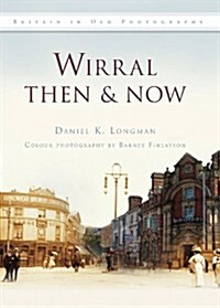 Wirral Then & Now (Hardcover)