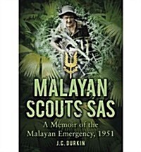 Malayan Scouts SAS : A Memoir of the Malayan Emergency, 1951 (Paperback)
