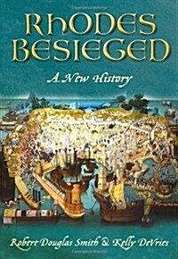 Rhodes Besieged : A New History (Paperback)