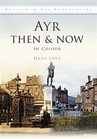 Ayr Then & Now (Hardcover)